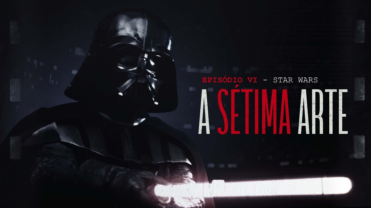 A Sétima Arte - Star Wars | Parte 6